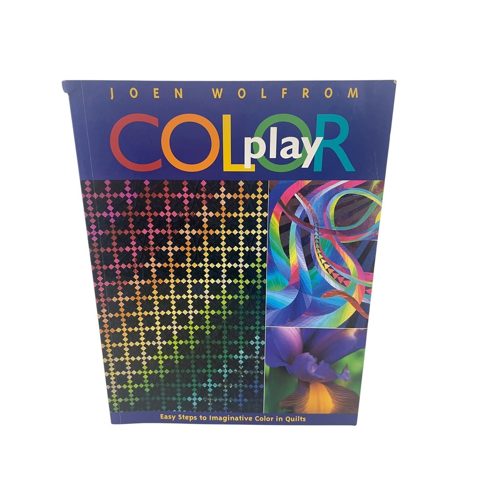 COLORplay Easy Steps to Imaginative Color in Quilts by‎ Joen Wolfrom Paperback
